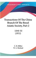 Transactions Of The China Branch Of The Royal Asiatic Society, Part 2