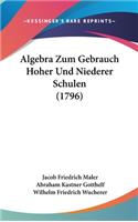 Algebra Zum Gebrauch Hoher Und Niederer Schulen (1796)