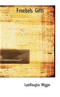 Froebel's Gifts: (English)