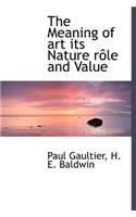 The Meaning of Art Its Nature R Le and Value