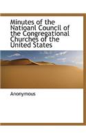 Minutes of the Natioanl Council of the Congregational Churches of the United States