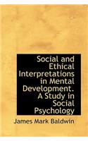 Social and Ethical Interpretations in Mental Development. a Study in Social Psychology