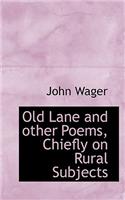 Old Lane and Other Poems, Chiefly on Rural Subjects