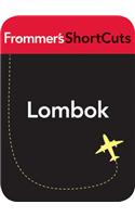 Lombok: Frommer's ShortCuts(630 Frommer's Shortcuts)