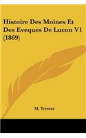 Histoire Des Moines Et Des Eveques De Lucon V1 (1869): (French)