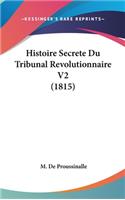 Histoire Secrete Du Tribunal Revolutionnaire V2 (1815)
