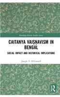 Caitanya Vaiṣṇavism in Bengal