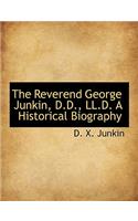The Reverend George Junkin, D.D., LL.D. a Historical Biography