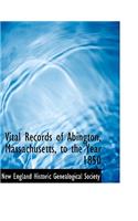 Vital Records of Abington, Massachusetts, to the Year 1850