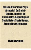 Blason D'Anciens Pays: Armorial Du Saint-Empire, Blason de L'Union Des Republiques Socialistes Sovietiques, Armoiries Ottomanes(French)