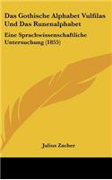 Das Gothische Alphabet Vulfilas Und Das Runenalphabet: Eine Sprachwissenschaftliche Untersuchung (1855)