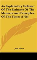 An Explanatory Defense of the Estimate of the Manners and Principles of the Times (1758)