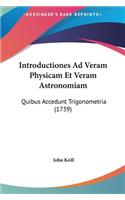 Introductiones Ad Veram Physicam Et Veram Astronomiam: Quibus Accedunt Trigonometria (1739)