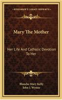 Mary The Mother