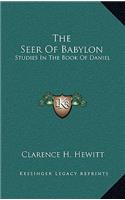 The Seer Of Babylon: Studies In The Book Of Daniel(English)