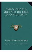 Forecasting the Yield and the Price of Cotton (1917)