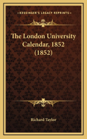 The London University Calendar, 1852 (1852)