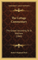 The Cottage Commentary: The Gospel According To St. Matthew (1860)(English)