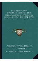 Des Herrn Von Hallers Tagebuch Der Medicinischen Litteratur Der Jahre 1745 Bis 1774 (1790)
