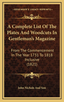 A Complete List Of The Plates And Woodcuts In Gentleman's Magazine
