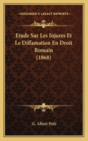Etude Sur Les Injures Et Le Diffamation En Droit Romain (1868)