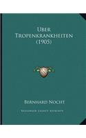 Uber Tropenkrankheiten (1905)