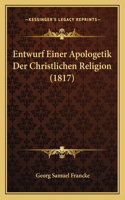 Entwurf Einer Apologetik Der Christlichen Religion (1817)
