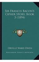 Sir Francis Bacon's Cipher Story, Book 3 (1894): (English)