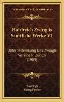 Huldreich Zwinglis Samtliche Werke V1