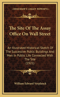 The Site Of The Assay Office On Wall Street