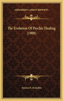 The Evolution Of Psychic Healing (1909)