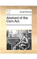 Abstract of the Corn Act.: (English)
