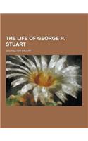 The Life of George H. Stuart