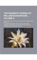 The Dramatic Works of William Shakspeare Volume 4; Embracing a Life of the Poet, and Notes, Original and Selected