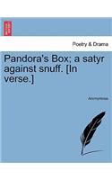 Pandora's Box; A Satyr Against Snuff. [in Verse.]: (English)