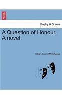 A Question of Honour. a Novel.