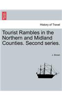 Tourist Rambles in the Northern and Midland Counties. Second Series.
