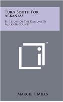 Turn South for Arkansas: The Story of the Daltons of Faulkner County