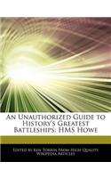 An Unauthorized Guide to History's Greatest Battleships: HMS Howe