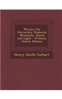 Physics for University Students: Mechanics, Sound and Light: Mechanics, Sound and Light