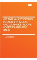Hip and Valley Design, Details, Formulae and Graphics, Roofs, Hoppers and Pipe Lines