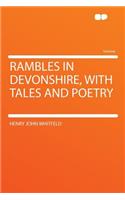 Rambles in Devonshire, with Tales and Poetry