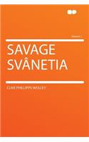 Savage Svï¿½netia Volume 1