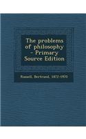 The Problems of Philosophy - Primary Source Edition