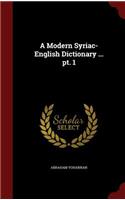 A Modern Syriac-English Dictionary ... pt. 1