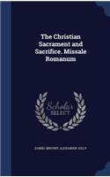 The Christian Sacrament and Sacrifice. Missale Romanum