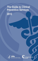 The Guide to Clinical Preventive Services 2012