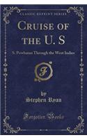 Cruise of the U. S: S. Powhatan Through the West Indies (Classic Reprint)