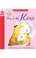 This Is the Kiss (a Storyplay Book)