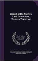 Report of the Natives Land Committee, Western Transvaal